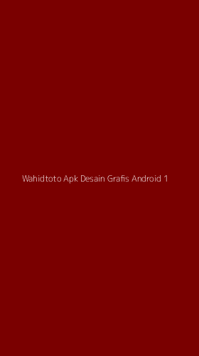 Tampilan Antarmuka Aplikasi Wahidtoto Apk Desain Grafis Android - 1