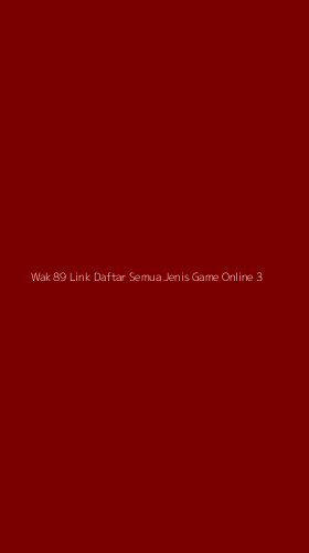 Tampilan Antarmuka Aplikasi Wak 89 Link Daftar Semua Jenis Game Online - 3