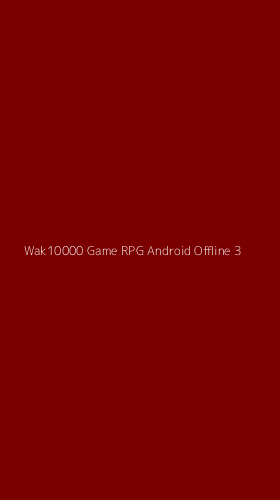 Tampilan Antarmuka Aplikasi Wak10000 Game Rpg Android Offline - 3