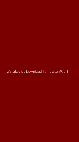 Tampilan Antarmuka Aplikasi Wakakaslot Download Template Web - 1