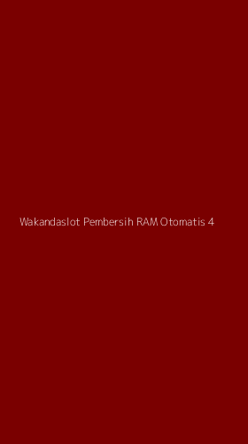 Tampilan Antarmuka Aplikasi Wakandaslot Pembersih Ram Otomatis - 4