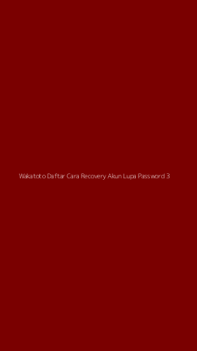 Tampilan Antarmuka Aplikasi Wakatoto Daftar Cara Recovery Akun Lupa Password - 3
