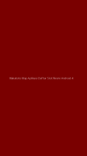 Tampilan Antarmuka Aplikasi Wakatoto Wap Aplikasi Daftar Slot Resmi Android - 4