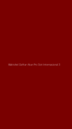 Tampilan Antarmuka Aplikasi Waktohel Daftar Akun Pro Slot Internasional - 3