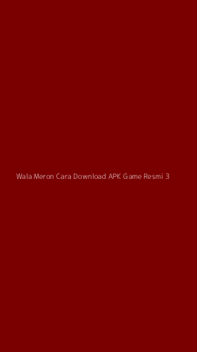 Tampilan Antarmuka Aplikasi Wala Meron Cara Download Apk Game Resmi - 3