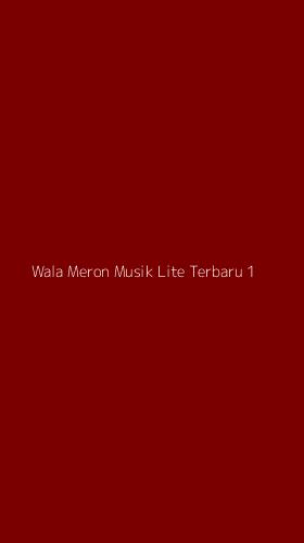 Tampilan Antarmuka Aplikasi Wala Meron Musik Lite Terbaru - 1
