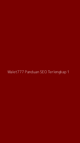 Tampilan Antarmuka Aplikasi Walet777 Panduan Seo Terlengkap - 1