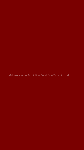 Tampilan Antarmuka Aplikasi Wallpaper Mahjong Ways Aplikasi Portal Game Terbaik Android - 1
