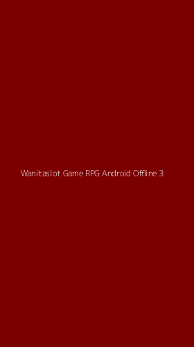 Tampilan Antarmuka Aplikasi Wanitaslot Game Rpg Android Offline - 3