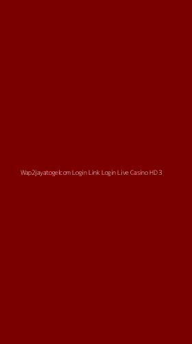 Tampilan Antarmuka Aplikasi Wap2jayatogelcom Login Link Login Live Casino Hd - 3