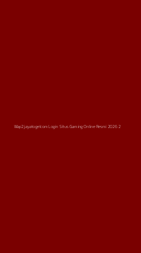 Tampilan Antarmuka Aplikasi Wap2jayatogelcom Login Situs Gaming Online Resmi 2026 - 2