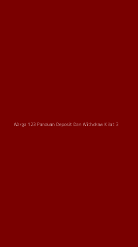 Tampilan Antarmuka Aplikasi Warga 123 Panduan Deposit Dan Withdraw Kilat - 3