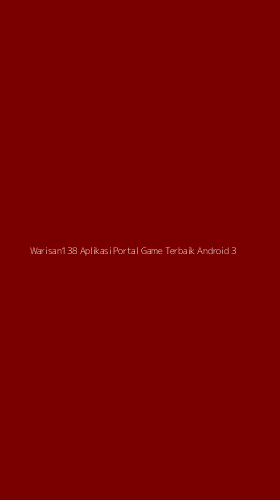 Tampilan Antarmuka Aplikasi Warisan138 Aplikasi Portal Game Terbaik Android - 3