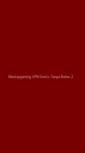 Tampilan Antarmuka Aplikasi Warkopgaming Vpn Gratis Tanpa Batas - 2