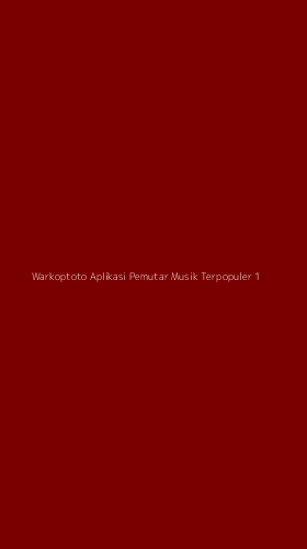 Tampilan Antarmuka Aplikasi Warkoptoto Aplikasi Pemutar Musik Terpopuler - 1