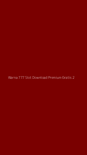 Tampilan Antarmuka Aplikasi Warna 777 Slot Download Premium Gratis - 2