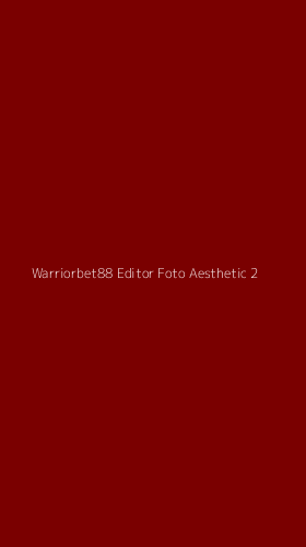 Tampilan Antarmuka Aplikasi Warriorbet88 Editor Foto Aesthetic - 2