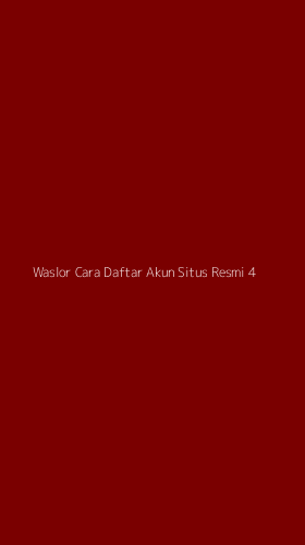 Tampilan Antarmuka Aplikasi Waslor Cara Daftar Akun Situs Resmi - 4