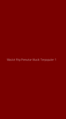 Tampilan Antarmuka Aplikasi Waslot Rtp Pemutar Musik Terpopuler - 1