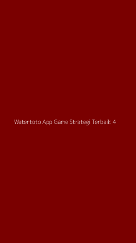 Tampilan Antarmuka Aplikasi Watertoto App Game Strategi Terbaik - 4