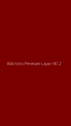 Tampilan Antarmuka Aplikasi Watitoto Perekam Layar Hd - 2