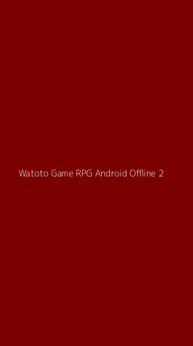 Tampilan Antarmuka Aplikasi Watoto Game Rpg Android Offline - 2