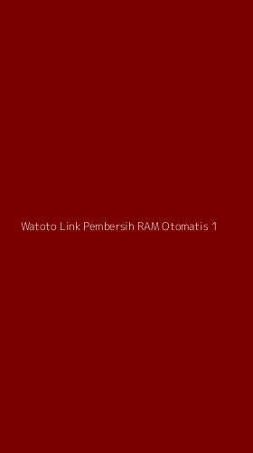 Tampilan Antarmuka Aplikasi Watoto Link Pembersih Ram Otomatis - 1