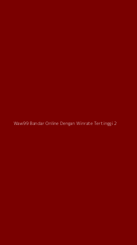 Tampilan Antarmuka Aplikasi Waw99 Bandar Online Dengan Winrate Tertinggi - 2