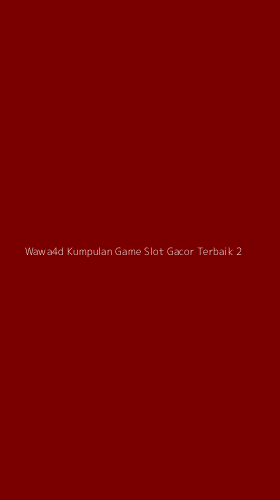 Tampilan Antarmuka Aplikasi Wawa4d Kumpulan Game Slot Gacor Terbaik - 2