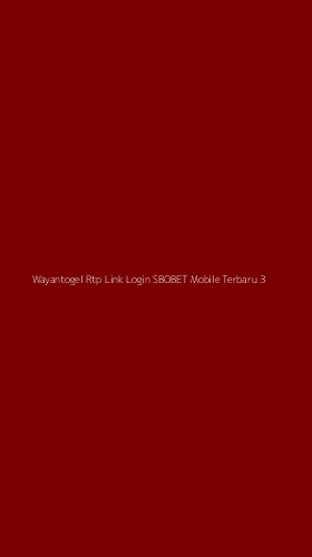 Tampilan Antarmuka Aplikasi Wayantogel Rtp Link Login Sbobet Mobile Terbaru - 3