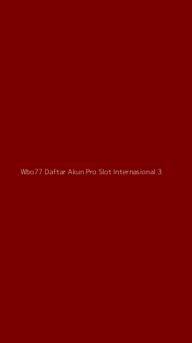Tampilan Antarmuka Aplikasi Wbo77 Daftar Akun Pro Slot Internasional - 3