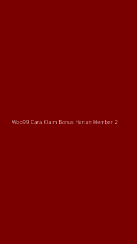 Tampilan Antarmuka Aplikasi Wbo99 Cara Klaim Bonus Harian Member - 2