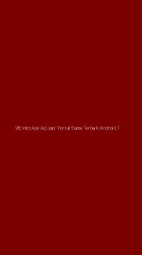 Tampilan Antarmuka Aplikasi Wbtoto Apk Aplikasi Portal Game Terbaik Android - 1