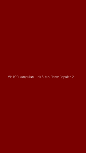 Tampilan Antarmuka Aplikasi Wd100 Kumpulan Link Situs Game Populer - 2