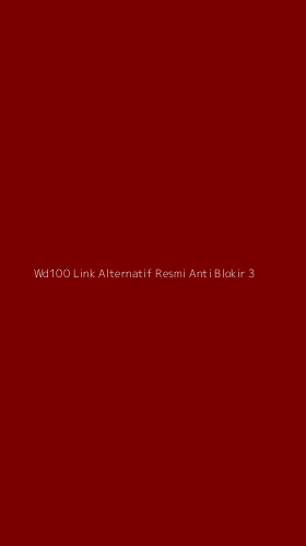 Tampilan Antarmuka Aplikasi Wd100 Link Alternatif Resmi Anti Blokir - 3