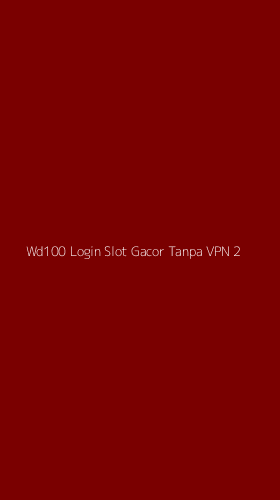 Tampilan Antarmuka Aplikasi Wd100 Login Slot Gacor Tanpa Vpn - 2