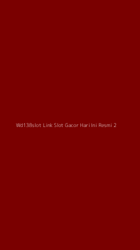 Tampilan Antarmuka Aplikasi Wd138slot Link Slot Gacor Hari Ini Resmi - 2