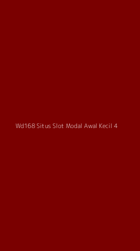 Tampilan Antarmuka Aplikasi Wd168 Situs Slot Modal Awal Kecil - 4