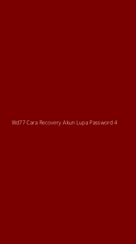 Tampilan Antarmuka Aplikasi Wd77 Cara Recovery Akun Lupa Password - 4