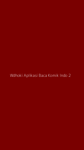 Tampilan Antarmuka Aplikasi Wdhoki Aplikasi Baca Komik Indo - 2