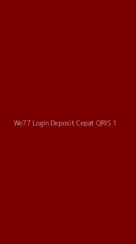 Tampilan Antarmuka Aplikasi We77 Login Deposit Cepat Qris - 1