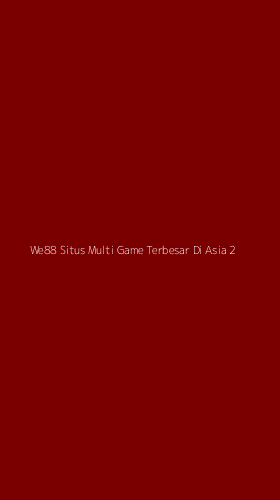 Tampilan Antarmuka Aplikasi We88 Situs Multi Game Terbesar Di Asia - 2