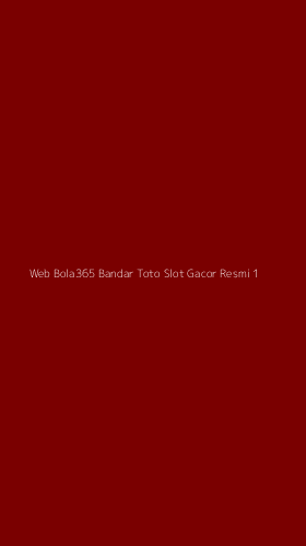 Tampilan Antarmuka Aplikasi Web Bola365 Bandar Toto Slot Gacor Resmi - 1