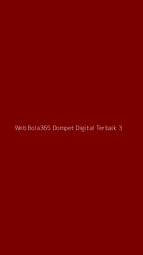Tampilan Antarmuka Aplikasi Web Bola365 Dompet Digital Terbaik - 3