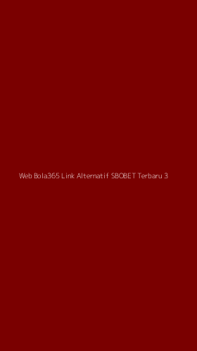 Tampilan Antarmuka Aplikasi Web Bola365 Link Alternatif Sbobet Terbaru - 3