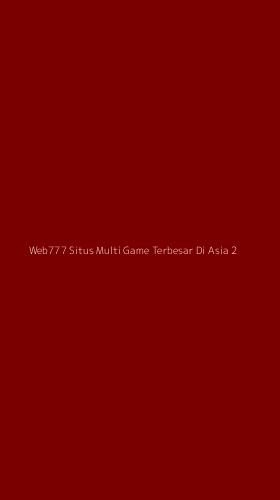 Tampilan Antarmuka Aplikasi Web777 Situs Multi Game Terbesar Di Asia - 2