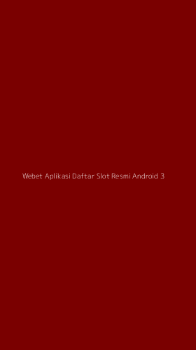 Tampilan Antarmuka Aplikasi Webet Aplikasi Daftar Slot Resmi Android - 3
