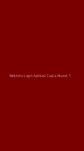 Tampilan Antarmuka Aplikasi Webtoto Login Aplikasi Cuaca Akurat - 1