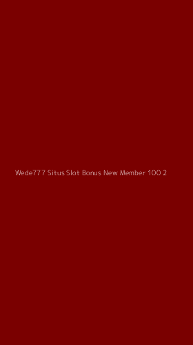 Tampilan Antarmuka Aplikasi Wede777 Situs Slot Bonus New Member 100 - 2