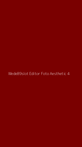 Tampilan Antarmuka Aplikasi Wede89slot Editor Foto Aesthetic - 4
